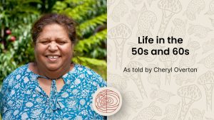 Cheryl Overton - Life in the 50s and 60s